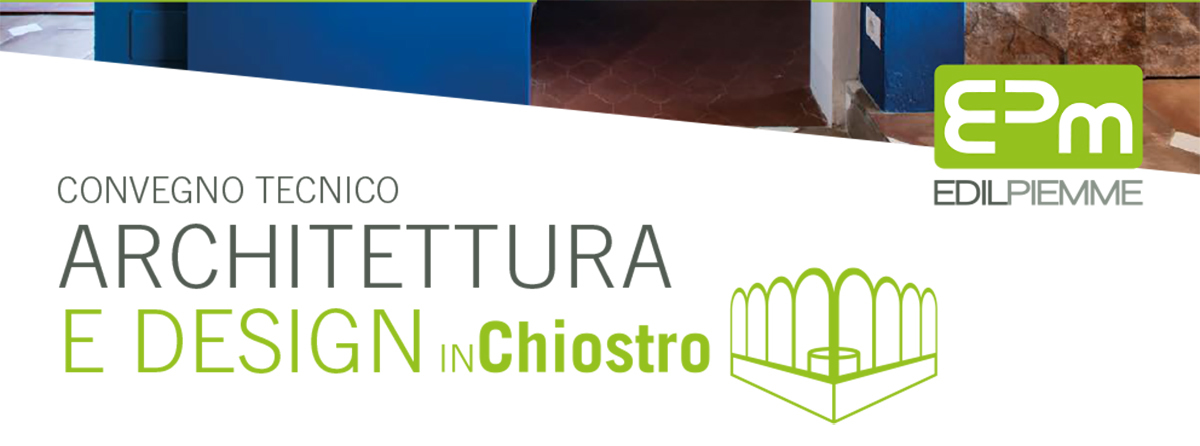 Convegno tecnico ARCHITETTURA e DESIGN in Chiostro a Roma